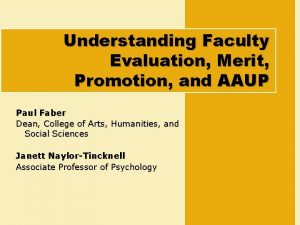 Understanding Faculty Evaluation Merit Promotion and AAUP Paul