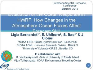 Interdepartmental Hurricane Conference March 6 2012 Evaluation of