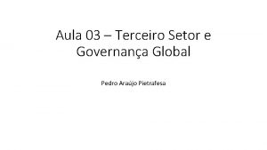 Aula 03 Terceiro Setor e Governana Global Pedro