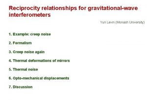 Reciprocity relationships for gravitationalwave interferometers Yuri Levin Monash