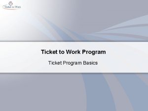 Ticket to Work Program Ticket Program Basics Course