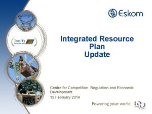 Integrated Resource Plan Update Centre for Competition Regulation