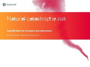 Natural catastrophe risk Quantification for insurance and reinsurance