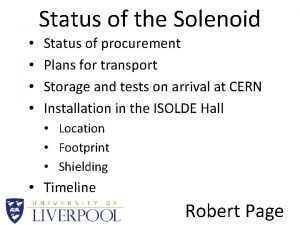 Status of the Solenoid Status of procurement Plans