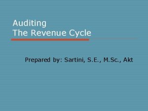 Auditing The Revenue Cycle Prepared by Sartini S