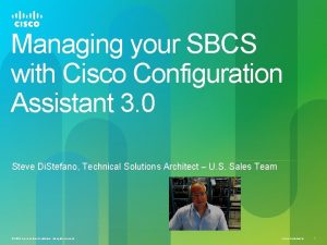 Managing your SBCS with Cisco Configuration Assistant 3