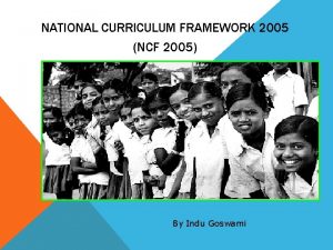 Guiding principles of ncf 2005