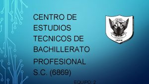 CENTRO DE ESTUDIOS TECNICOS DE BACHILLERATO PROFESIONAL S