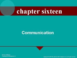 chapter sixteen Communication Mc GrawHillIrwin Contemporary Management 5e