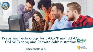 Preparing Technology for CAASPP and ELPAC Online Testing