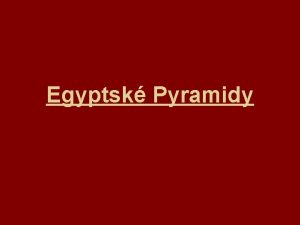 Egyptsk Pyramidy Takhle vypadaj asi nejslvnj pyramidy na