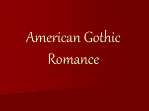 American Gothic Romance Gothic literature Supernatural events ghosts