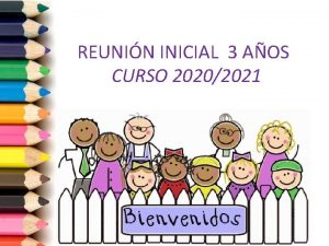 REUNIN INICIAL 3 AOS CURSO 20202021 PRESENTACIN Grupos