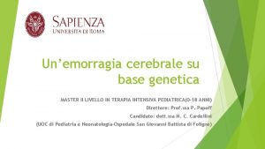 Unemorragia cerebrale su base genetica MASTER II LIVELLO