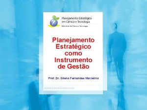 Planejamento Estratgico como Instrumento de Gesto Prof Dr