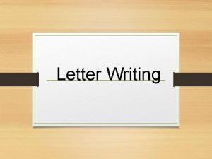 Letter Writing Definition of Letter Writing Letter is