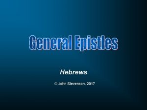 Hebrews John Stevenson 2017 Hebrews 1 2 3