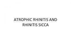 ATROPHIC RHINITIS AND RHINITIS SICCA Levels of Evidence