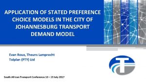 APPLICATION OF STATED PREFERENCE CHOICE MODELS IN THE