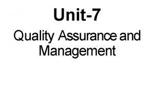 Unit7 Quality Assurance and Management Quality Quality as