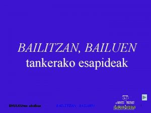 BAILITZAN BAILUEN tankerako esapideak EHULKUren aholkua BAILITZAN BAILUEN