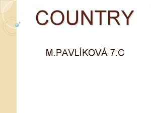 COUNTRY M PAVLKOV 7 C COUNTRY 1 AS