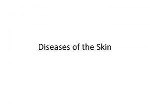Diseases of the Skin Skin Healthy intact skin