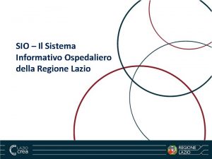 SIO Il Sistema Informativo Ospedaliero della Regione Lazio