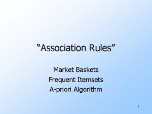 Association Rules Market Baskets Frequent Itemsets Apriori Algorithm