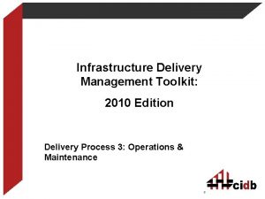 Infrastructure Delivery Management Toolkit 2010 Edition Delivery Process