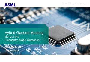 STRICTLY PRIVATE AND CONFIDENTIAL Hybrid General Meeting Manual