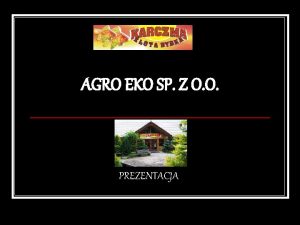 AGRO EKO SP Z O O PREZENTACJA AGRO