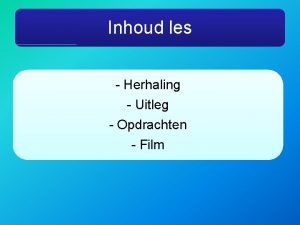 Inhoud les Herhaling Uitleg Opdrachten Film Herhaling 1