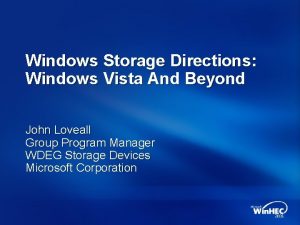 Windows Storage Directions Windows Vista And Beyond John