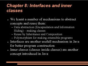 Chapter 8 Interfaces and inner classes We learnt
