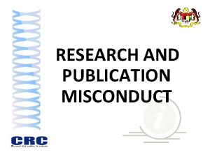 RESEARCH AND PUBLICATION MISCONDUCT DISCLAIMER The following information