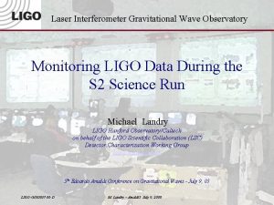 Laser Interferometer Gravitational Wave Observatory Monitoring LIGO Data