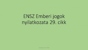 ENSZ Emberi jogok nyilatkozata 29 cikk Ksztette Zima