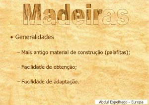 Generalidades Mais antigo material de construo palafitas Facilidade