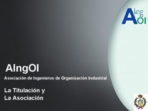 AIng OI Asociacin de Ingenieros de Organizacin Industrial