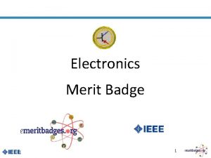 Electronics Merit Badge 1 Electronics Merit Badge Requirements