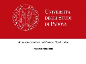 Aziende criminali nel Centro Nord Italia Antonio Parbonetti