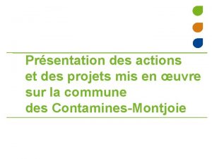 Prsentation des actions et des projets mis en