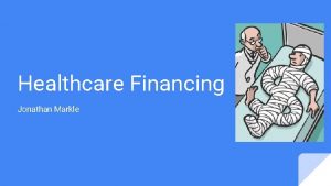 Healthcare Financing Jonathan Markle Terminology Nonmarket institutions circumstances