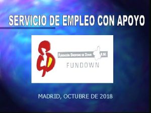 MADRID OCTUBRE DE 2018 OBJETO SOCIAL La Fundacin