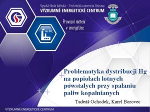 Problematyka dystribucji Hg na popioach lotnych powstaych przy