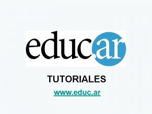 TUTORIALES www educ ar TUTORIAL PARA USAR FLICKR