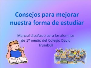 Consejos para mejorar nuestra forma de estudiar Manual