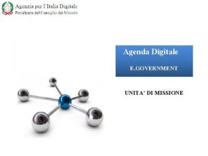 Agenda Digitale E GOVERNMENT UNITA DI MISSIONE PROGETTARE