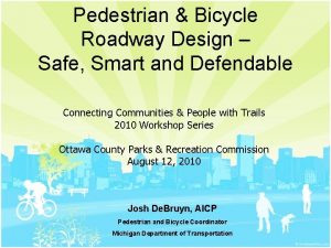 Pedestrian Bicycle Roadway Design Safe Smart and Defendable